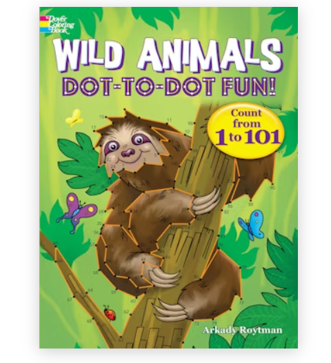 Wild Animals Dot-to-Dot Fun! COUNT FROM 1 TO 101