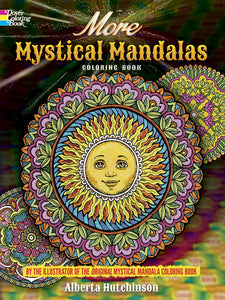 more mystical mandalas coloring book: by the illustrator of the original mystical mandala coloring book by: alberta hutchinson